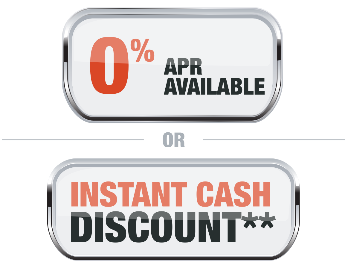 0% APR Available OR Instant Cash Discount